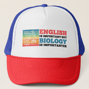 English Is Important But Biology Is Importanter Trucker Hat