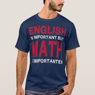 English Is Important But Math Is Importanter 23 T-Shirt