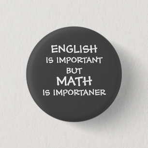 English is important but math is importanter 3 cm round badge