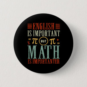 English Is Important But Math Is Importanter Funny 6 Cm Round Badge