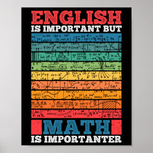 English Is Important But Math Is Importanter Math Poster