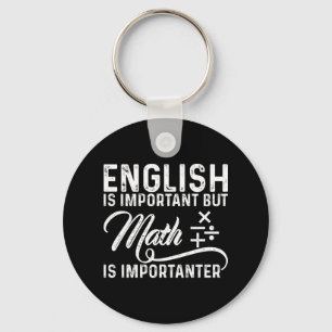 English Is Important But Math Is Importanter Pun Key Ring