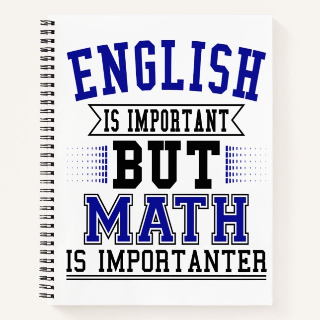 English Is Important But Math Is Importanter Pun Notebook (Front)