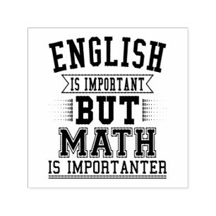 English Is Important But Math Is Importanter Pun Self-inking Stamp