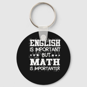 English Is Important Math Is Importanter Key Ring
