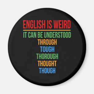 English Is Weird Language Teacher Grammar Student Magnet