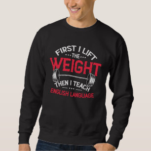 English Language Teacher Grammar Weightlifting Wor Sweatshirt