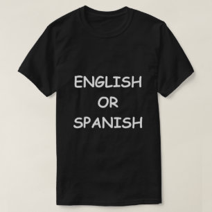 english or spanish T-shirt