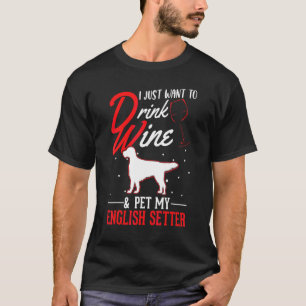 English Setter And Wine T-Shirt