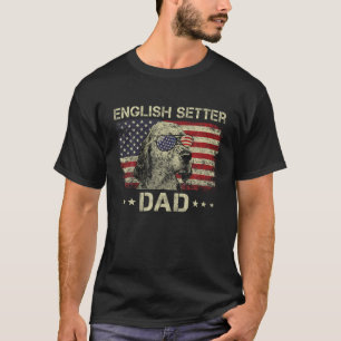 English Setter Dad Dog Lovers American Flag 4th Of T-Shirt