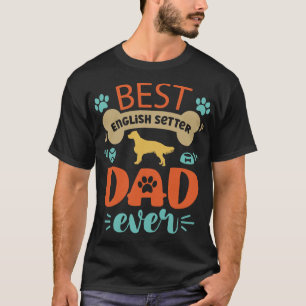 English Setter Dog Dad T-Shirt