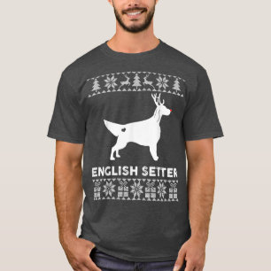 English Setter Dog Pet Lover Reindeer Ugly Christm T-Shirt