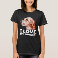 English Setter Owner I Love My Owner English Sette