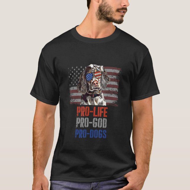 English Setter Pro Life Pro God Pro Dogs T-Shirt (Front)