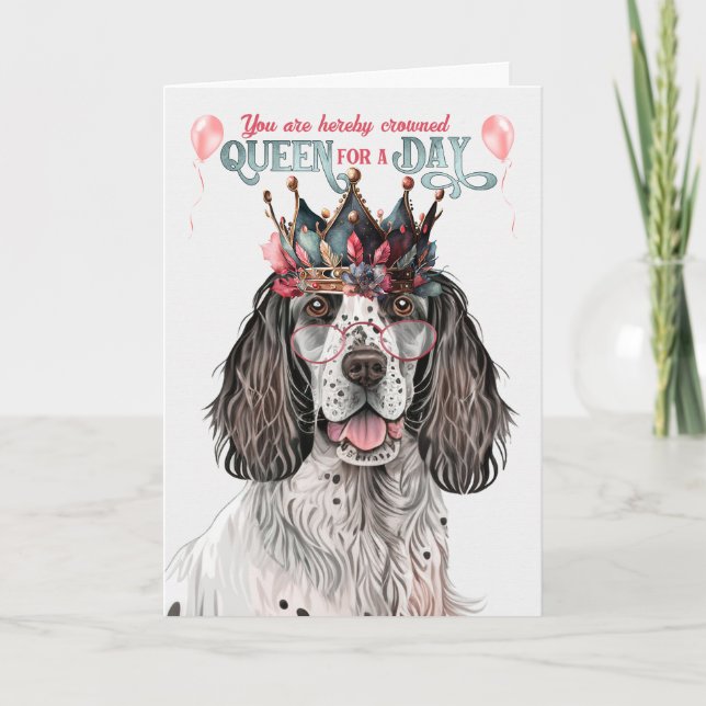 English Setter Queen for a Day Funny Birthday Card (Front)