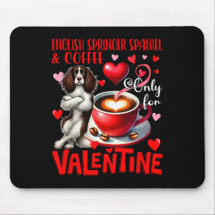 English Springer Spaniel And Coffee Only For Valen Mouse Pad