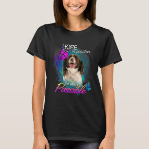 English Springer Spaniel Dog  Passion For Possible T-Shirt