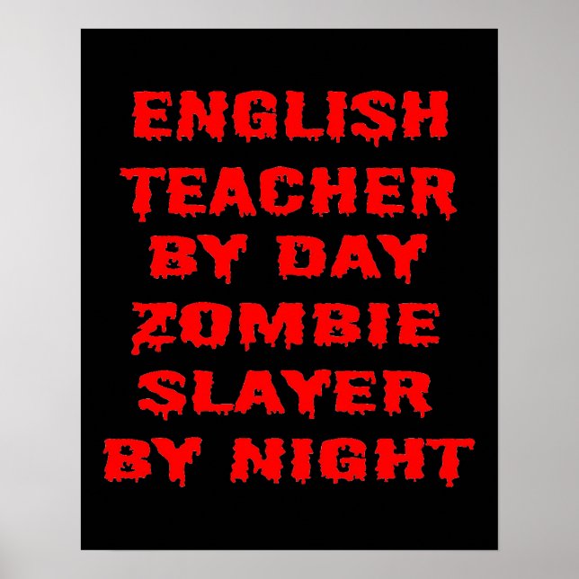 English Teacher by Day Zombie Slayer by Night Poster (Front)