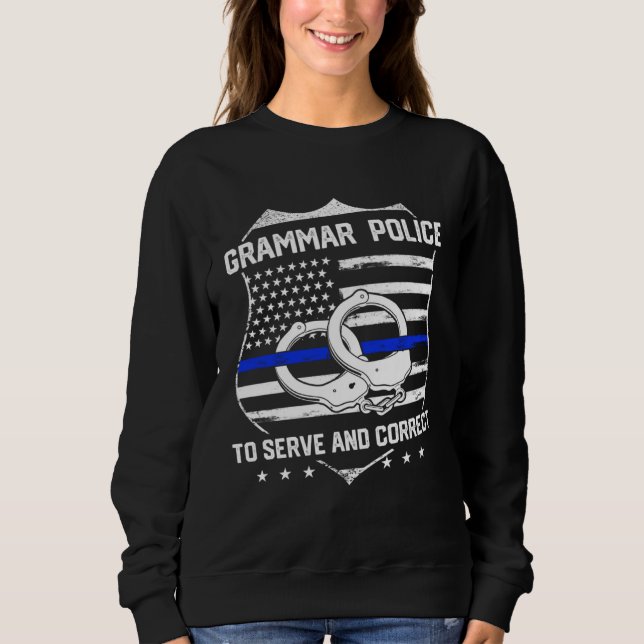 English Teacher Grammar Police Sweatshirt (Front)