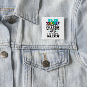 English Teacher Only Because Full Time Multi Task 15 Cm Square Badge