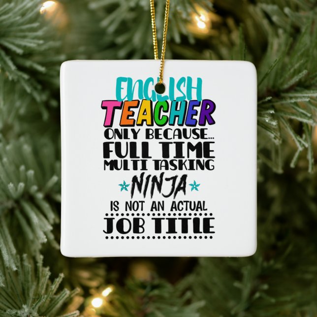 English Teacher Only Because Full Time Multi Task Ceramic Ornament (Tree)