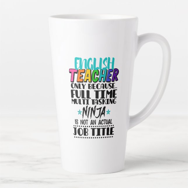 English Teacher Only Because Full Time Multi Task Latte Mug (Right)