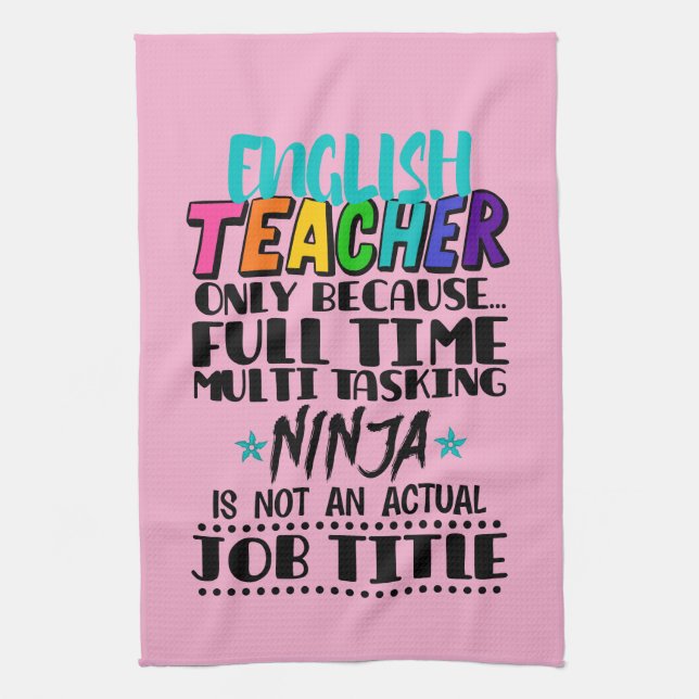 English Teacher Only Because Full Time Multi Task  Tea Towel (Vertical)