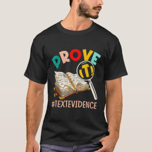 ENGLISH TEACHER Prove It Text Evidence  T-Shirt