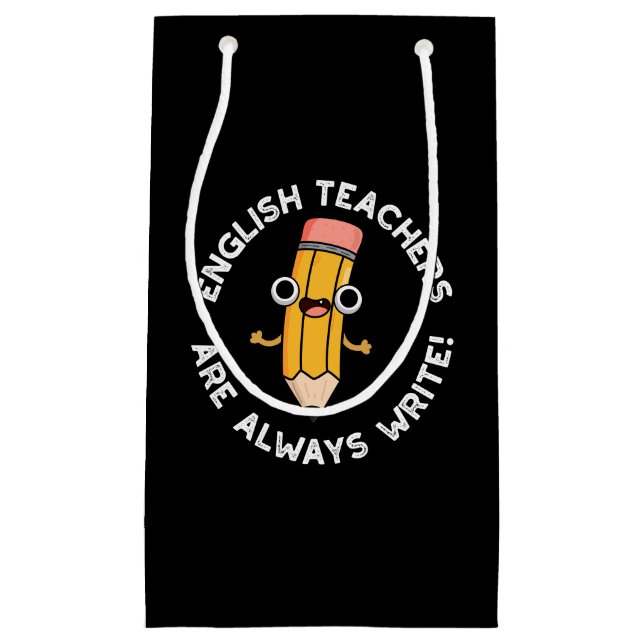 English Teachers Always Write Pencil Pun Dark BG  Small Gift Bag (Front)