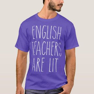 English Teachers Are Lit Funny Literature Professo T-Shirt