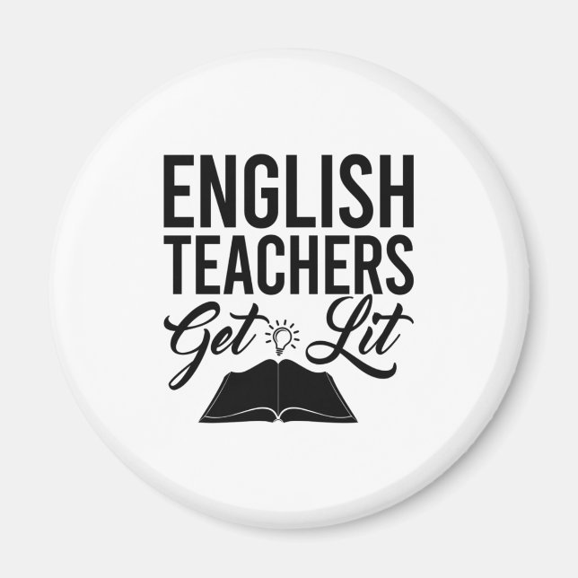English Teachers Get Lit Magnet (Front)