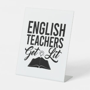 English Teachers Get Lit Pedestal Sign