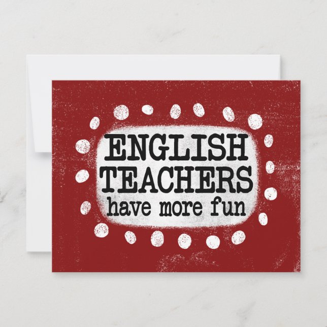 English Teachers Have More Fun Greeting Card (Front)
