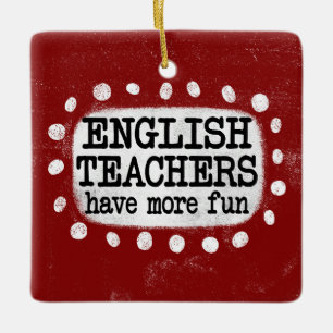 English Teachers Have More Fun Ornament