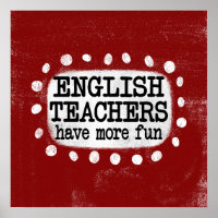 English Teachers Have More Fun Poster Wall Art