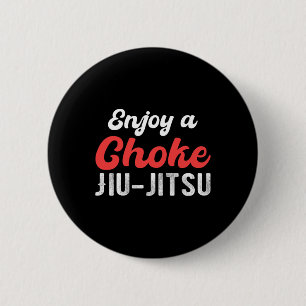 Enjoy A Choke Jiu Jitsu Judo Boxing Muay Thai Kick 6 Cm Round Badge