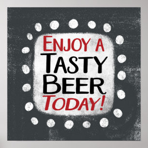 Enjoy A Tasty Beer Today Poster Wall Art
