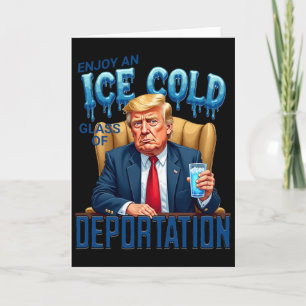 Enjoy An Ice Cold Gl Of Deportation Pro Immigratio Card