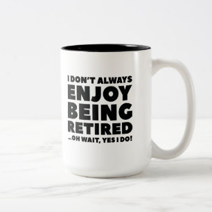 Enjoy Being Retired Two-Tone Coffee Mug