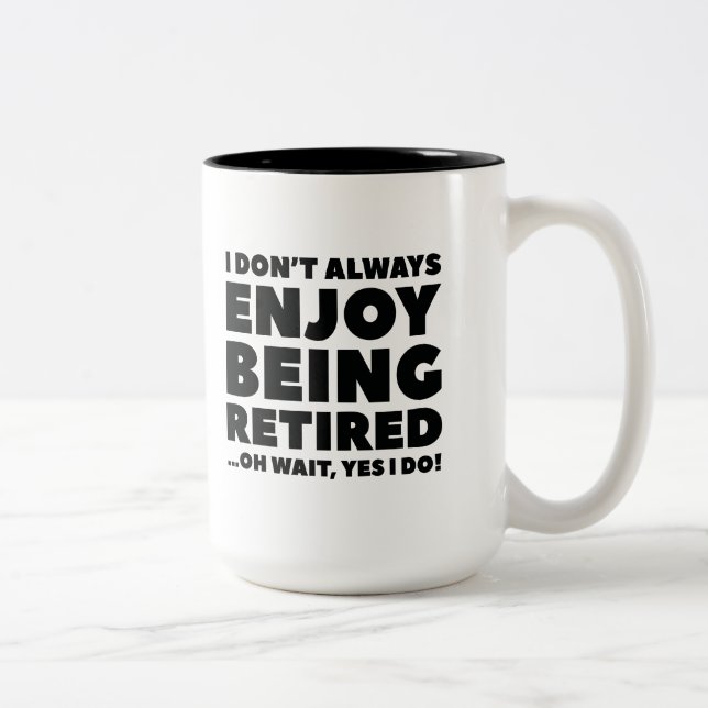 Enjoy Being Retired Two-Tone Coffee Mug (Right)