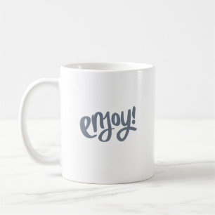 enjoy coffee mug