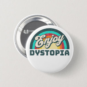 Enjoy Dystopia Sarcastic Woke Rainbow Saying 6 Cm Round Badge