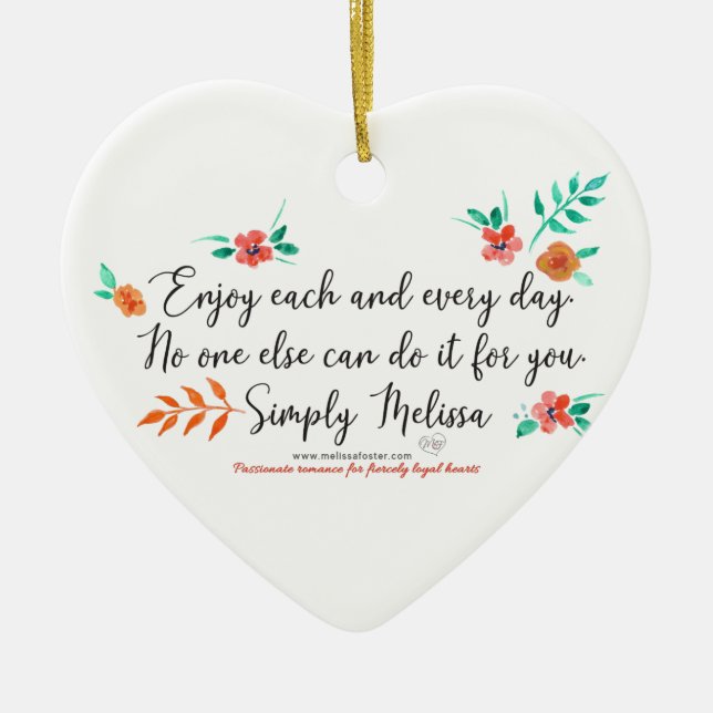 Enjoy each and every day heart shaped ornament (Front)
