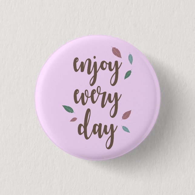 Enjoy every day feather motivation quote 3 cm round badge (Front)