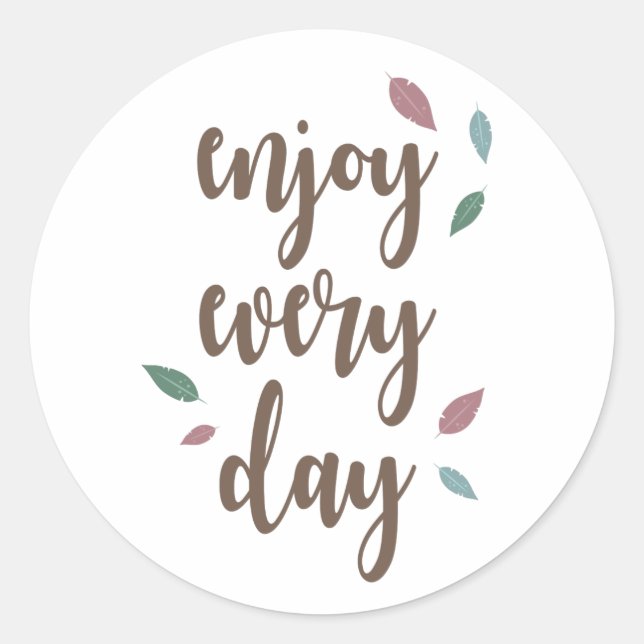 Enjoy every day feather motivation quote classic round sticker (Front)