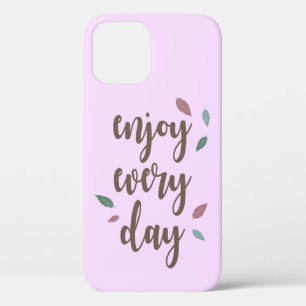 Enjoy every day feather motivation text iPhone 12 case