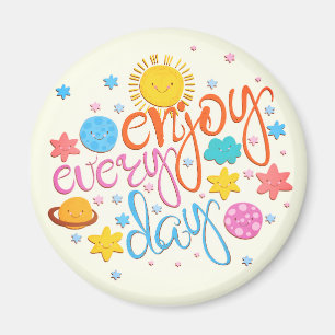 Enjoy Every Day Magnet