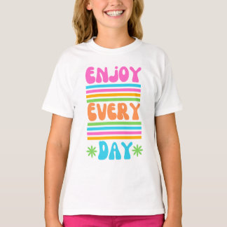 Enjoy every Days 😄😊 T-Shirt