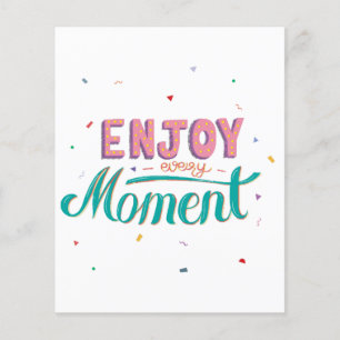Enjoy Every Moment
