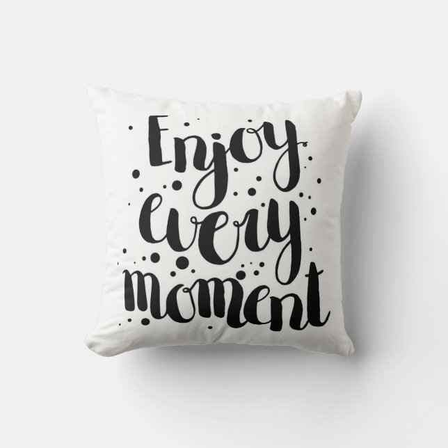 Enjoy Every Moment 2 Cushion (Front)